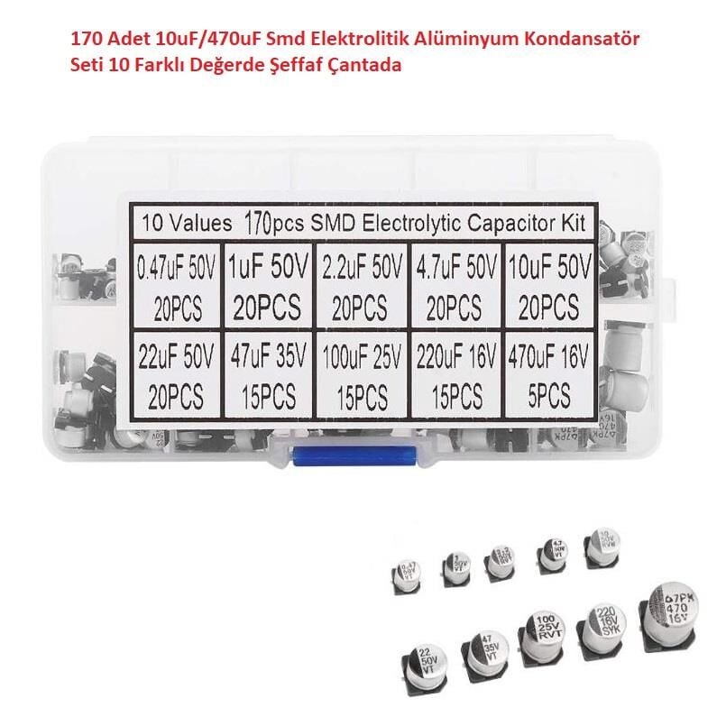 170 Adet 10uF/470uF Smd Elektrolitik Alüminyum Kondansatör Seti 10 Farklı Değerde Şeffaf Çantada